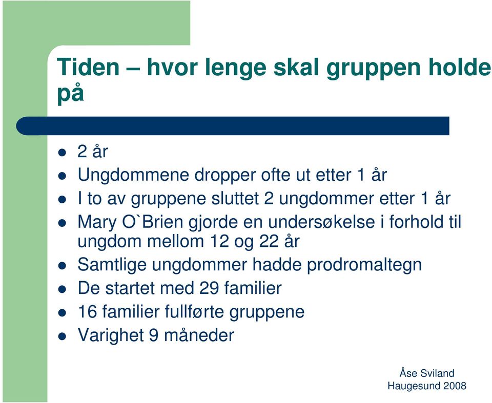 undersøkelse i forhold til ungdom mellom 12 og 22 år Samtlige ungdommer hadde