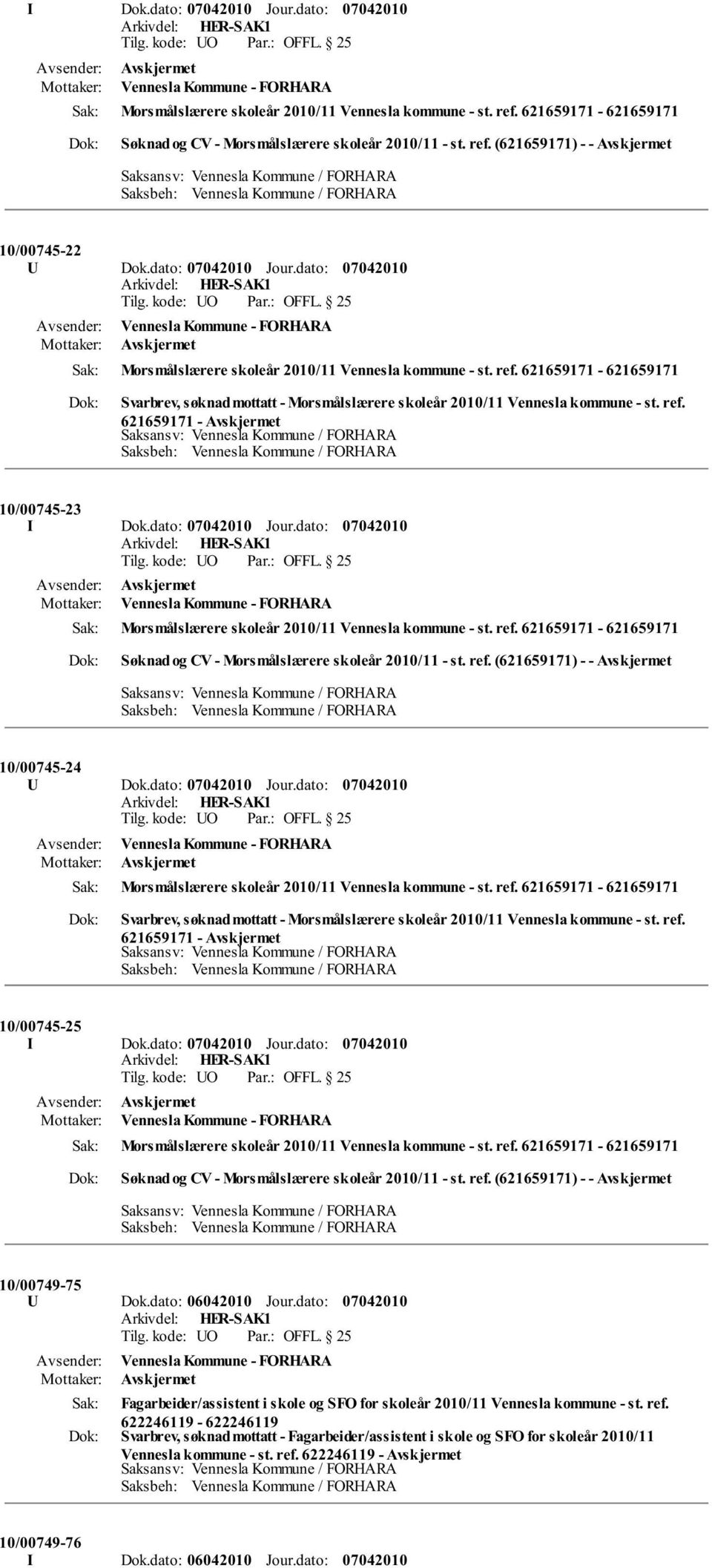 621659171-621659171 Svarbrev, søknad mottatt - Morsmålslærere skoleår 2010/11 Vennesla kommune - st. ref. 621659171-10/00745-23 I Dok.