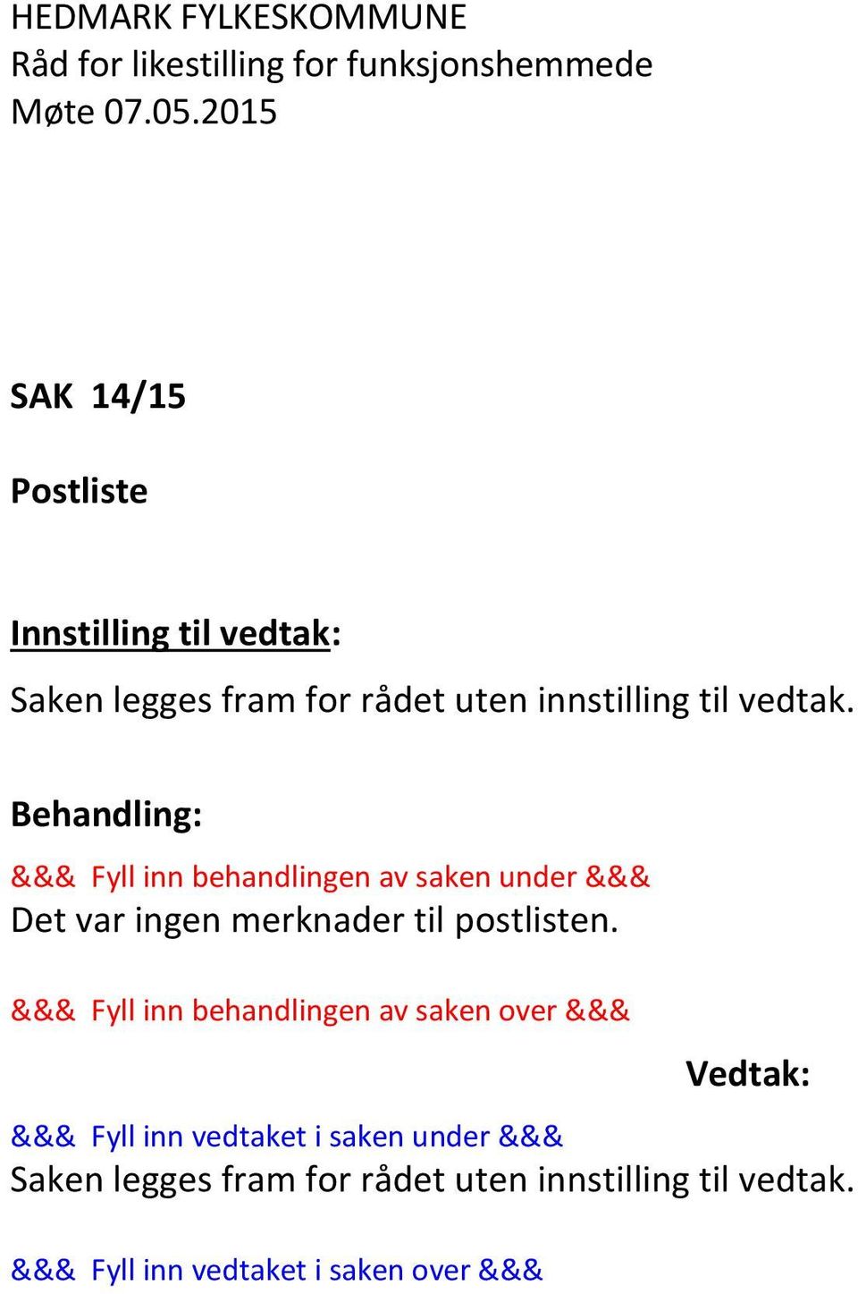 var ingen