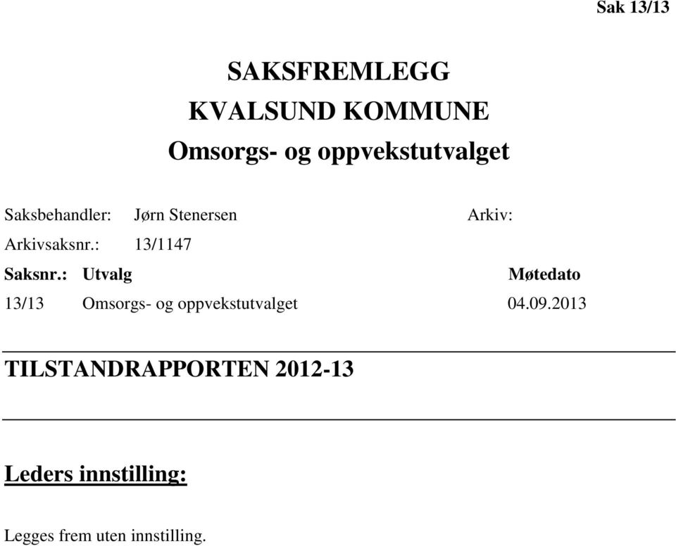 : Utvalg Møtedato 13/13 Omsorgs- og oppvekstutvalget 04.09.