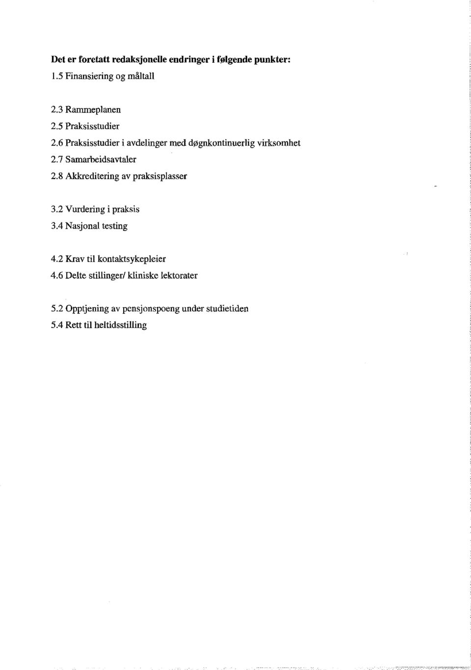 8 Akkreditering av praksisplasser 3.2 Vurdering i praksis 3.4 Nasjonal testing 4.