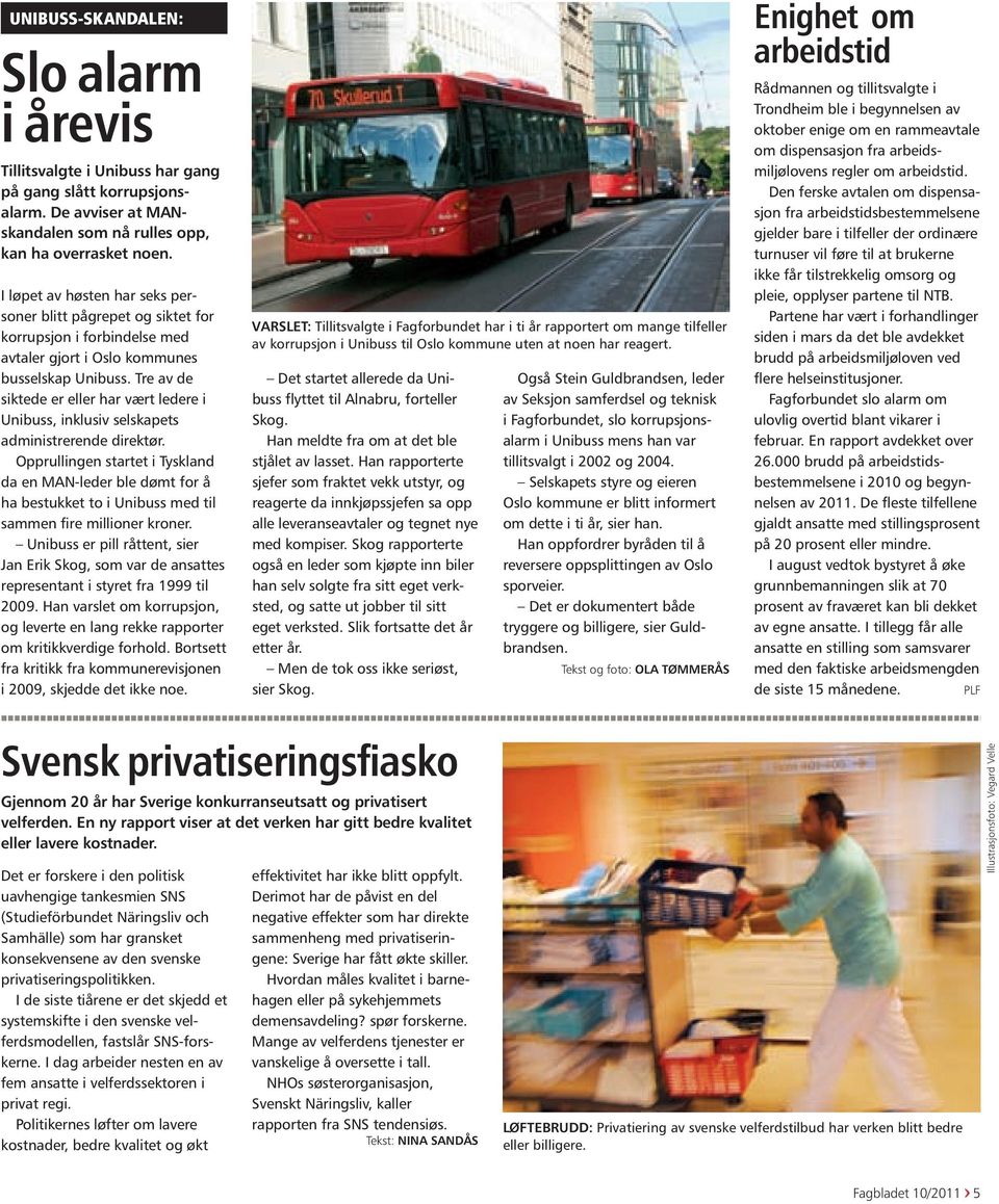 Tre av de siktede er eller har vært ledere i Unibuss, inklusiv selskapets administrerende direktør.