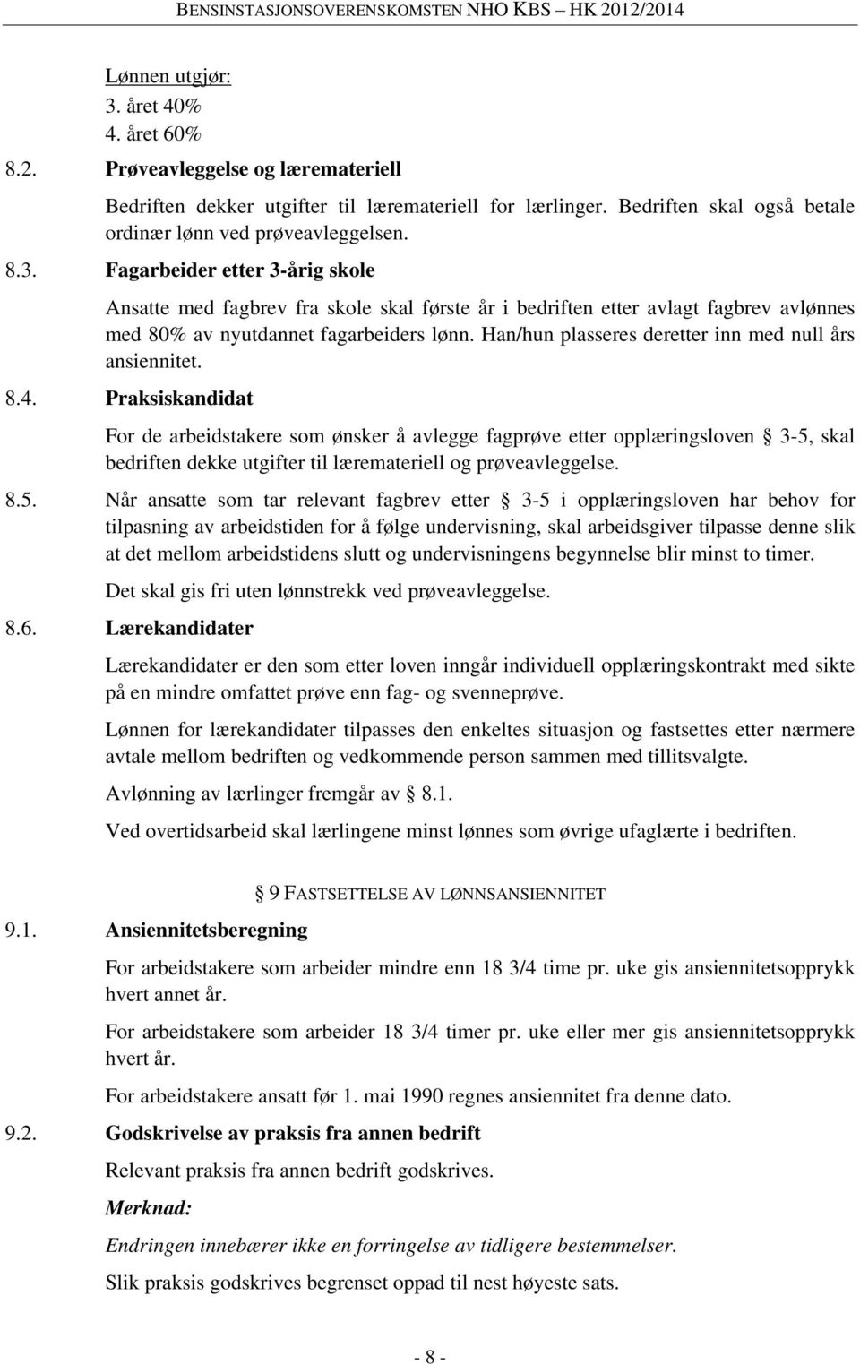 Praksiskandidat For de arbeidstakere som ønsker å avlegge fagprøve etter opplæringsloven 3-5,