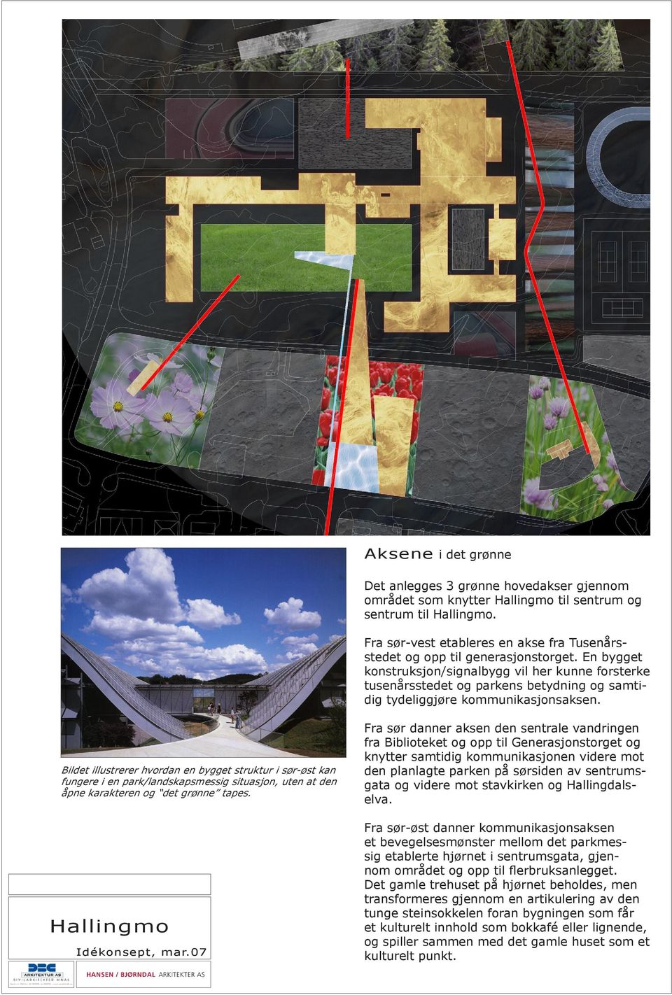 Bildet illustrerer hvordan en bygget struktur i sør-øst kan fungere i en park/landskapsmessig situasjon, uten at den åpne karakteren og det grønne tapes.