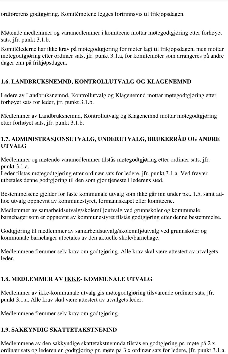 a, for komitemøter som arrangeres på andre dager enn på frikjøpsdagen. 1.6.