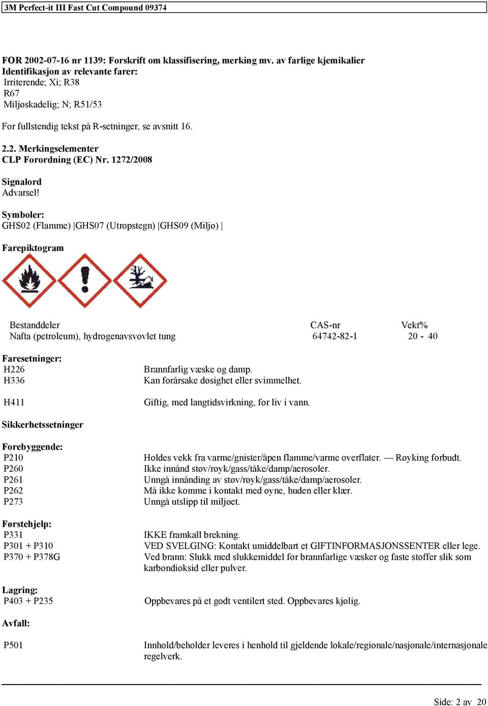 2. Merkingselementer CLP Forordning (EC) Nr. 1272/2008 Signalord Advarsel!