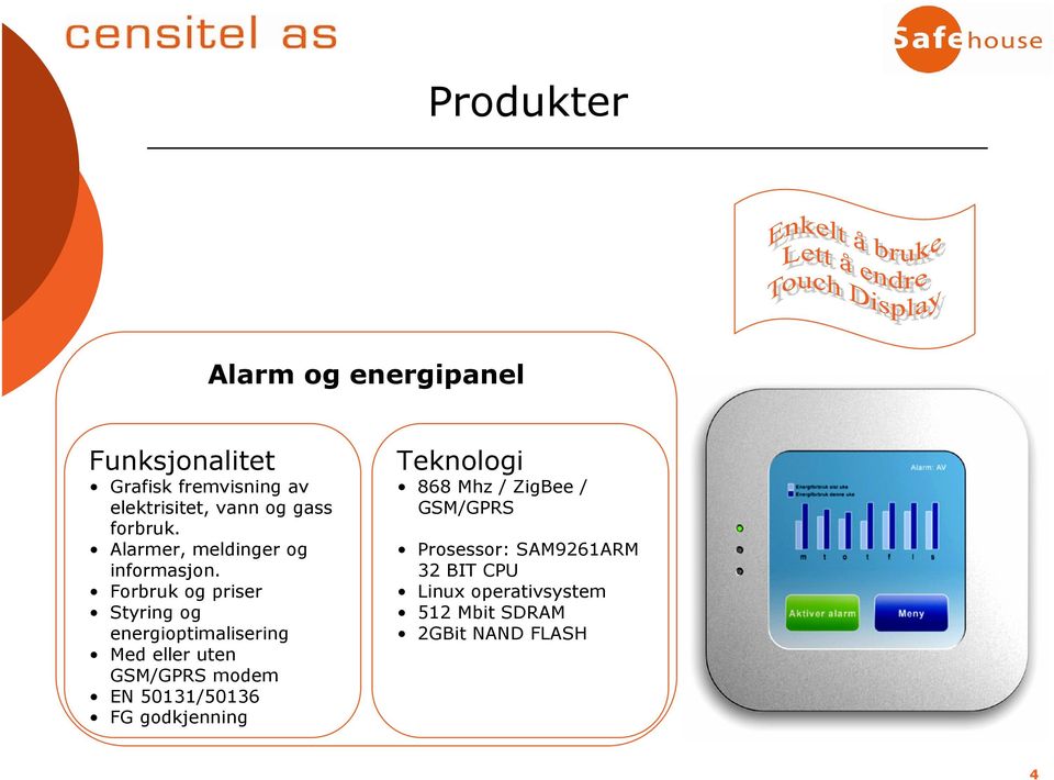 Forbruk og priser Styring og energioptimalisering Med eller uten GSM/GPRS modem EN