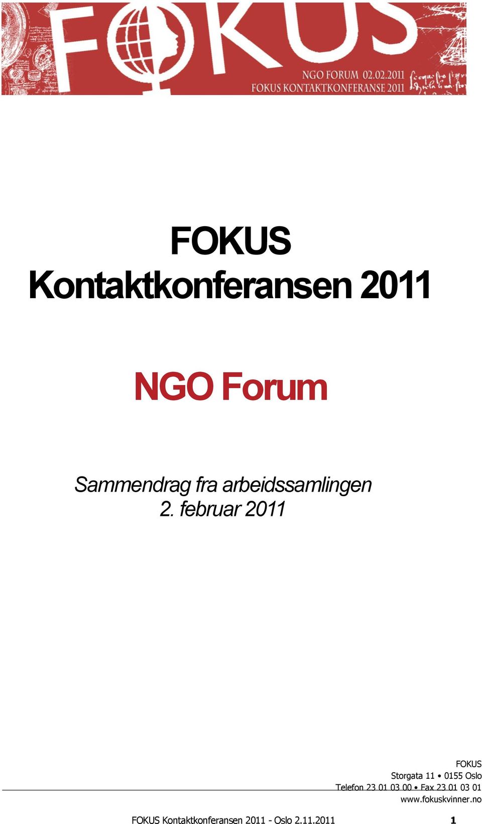 februar 2011 FOKUS Storgata 11 0155 Oslo Telefon 23 01