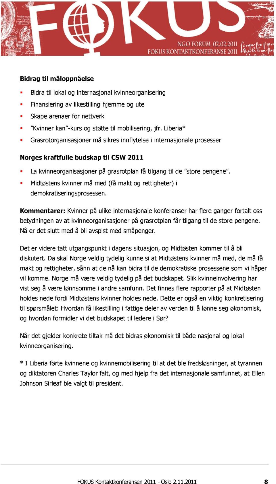 Midtøstens kvinner må med (få makt og rettigheter) i demokratiseringsprosessen.