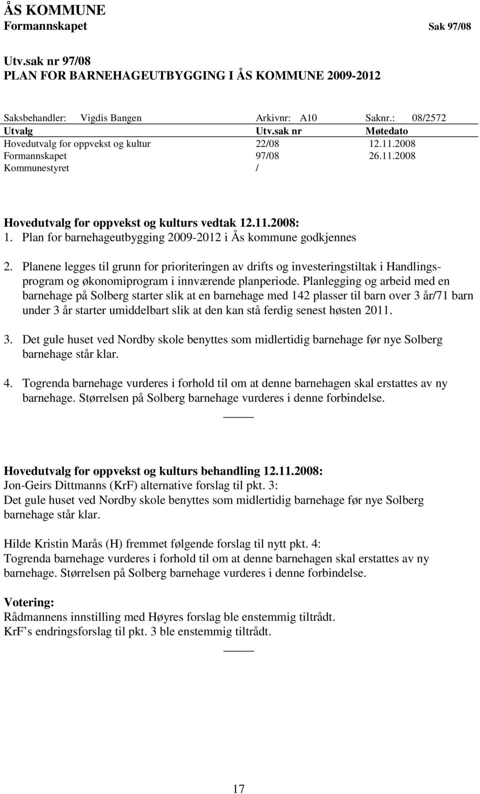 Plan for barnehageutbygging 2009-2012 i Ås kommune godkjennes 2.