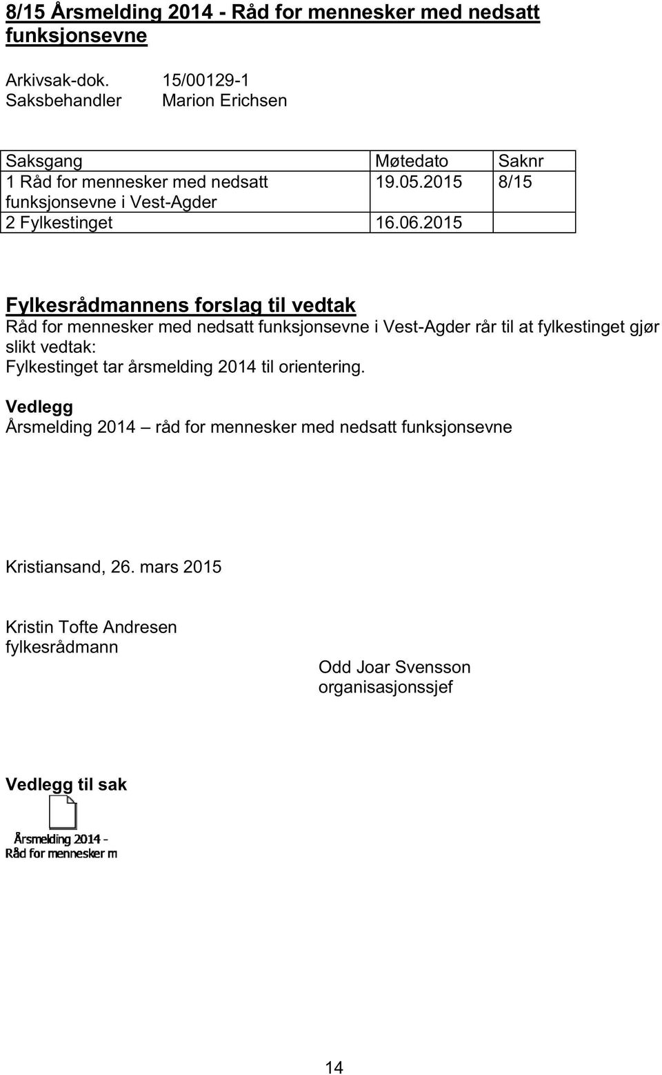 2015 8/15 funksjonsevne i Vest - Agder 2 Fylkestinget 16.06.