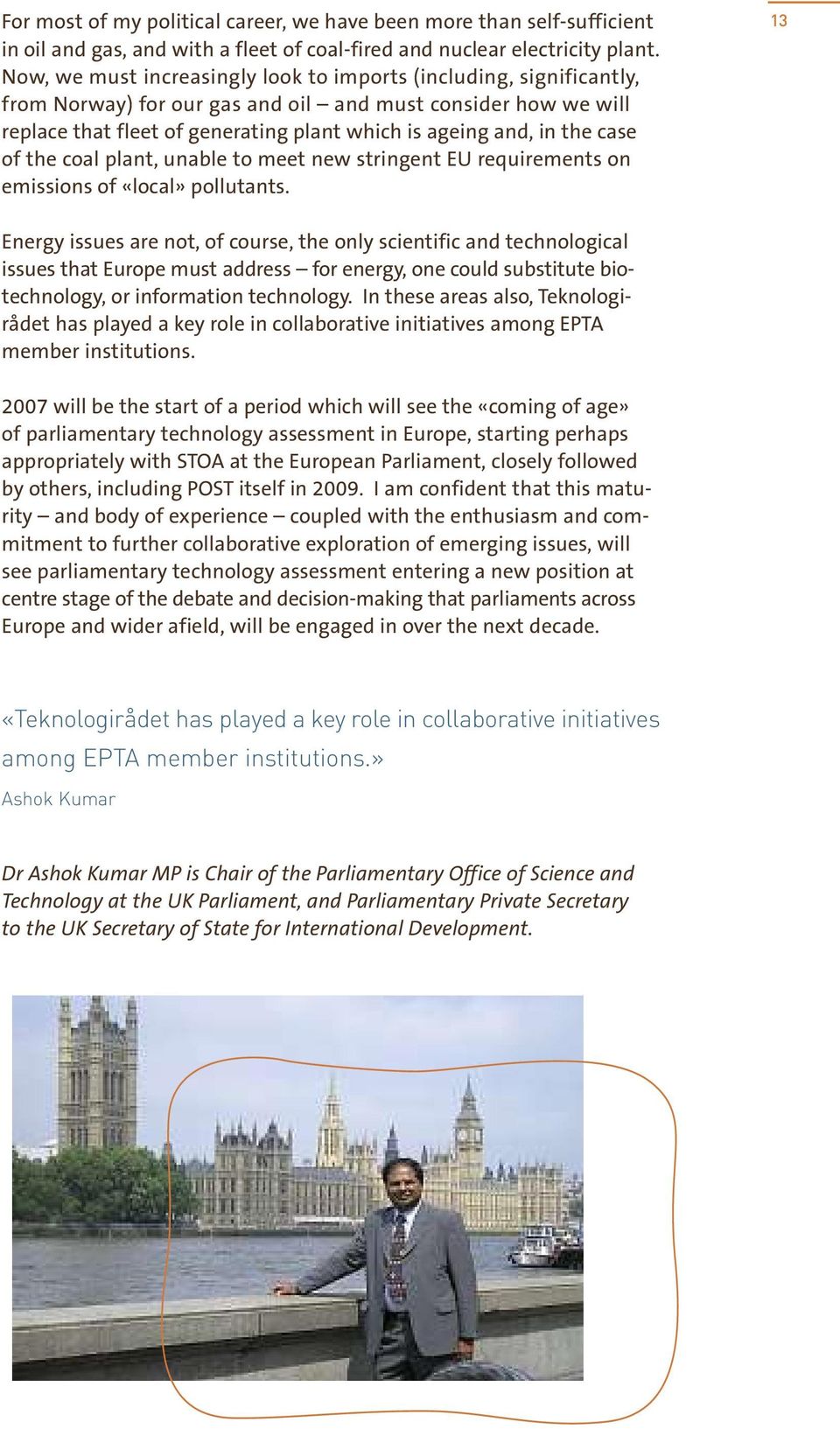 case of the coal plant, unable to meet new stringent EU requirements on emissions of «local» pollutants.