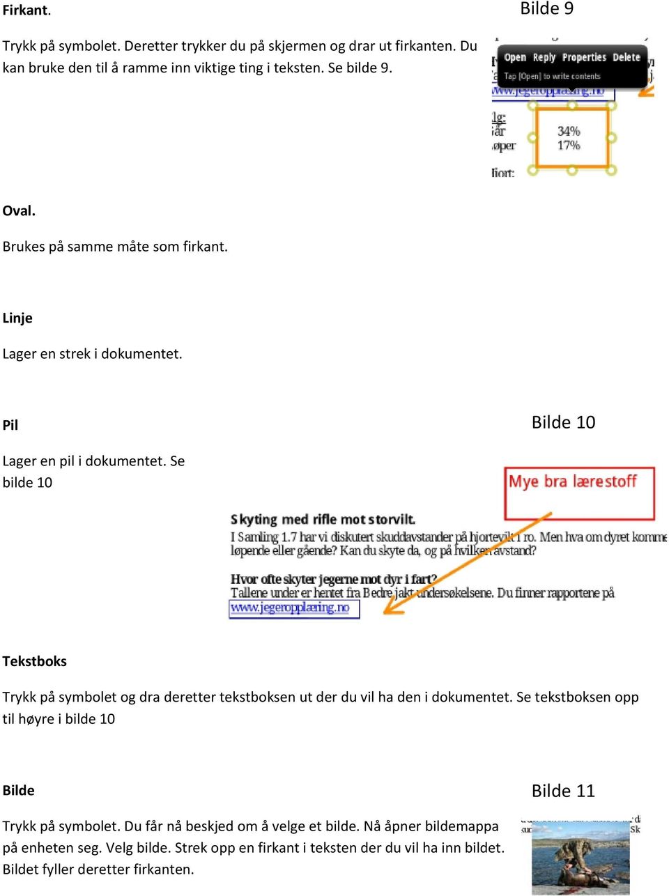 Se bilde 10 Tekstboks Trykk på symbolet og dra deretter tekstboksen ut der du vil ha den i dokumentet.