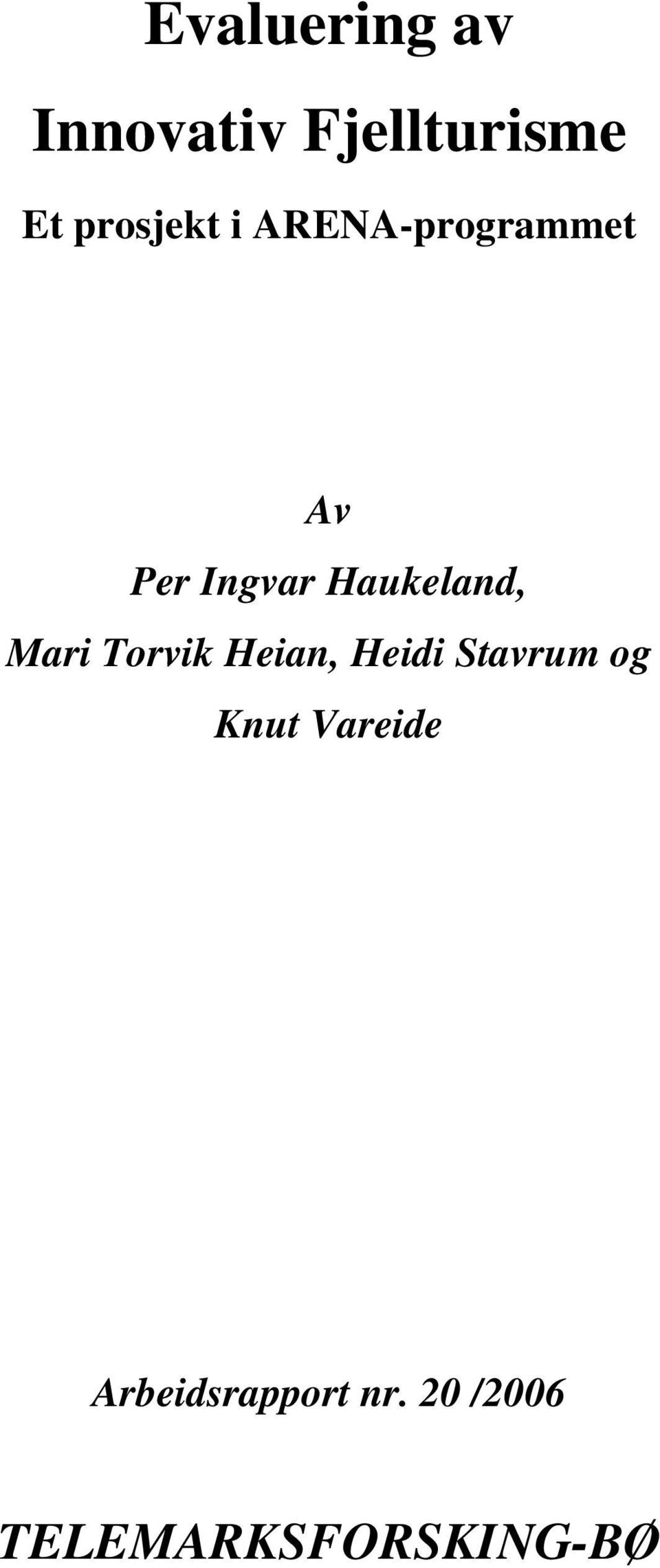 Haukeland, Mari Torvik Heian, Heidi Stavrum og