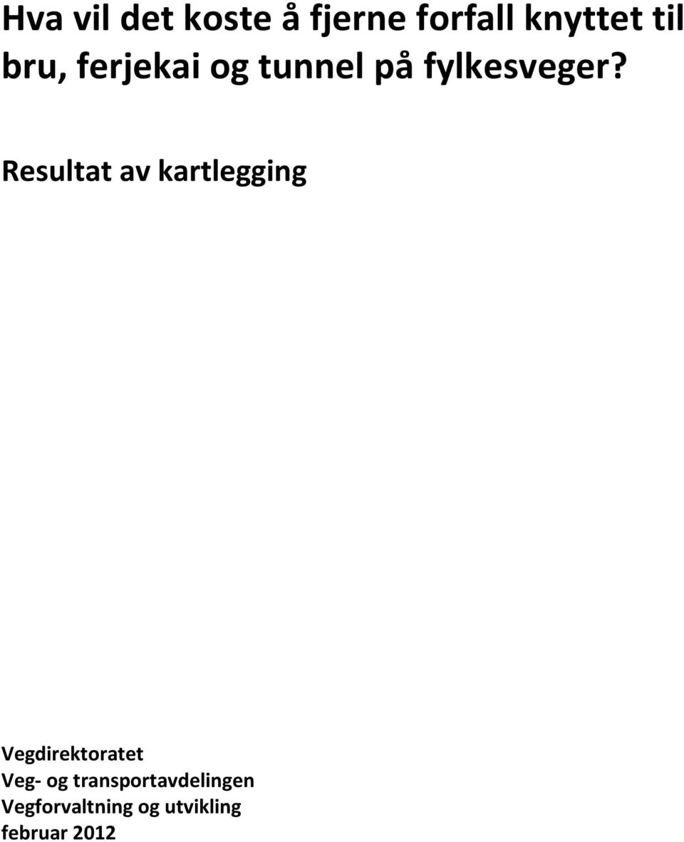 Resultat av kartlegging Vegdirektoratet Veg- og