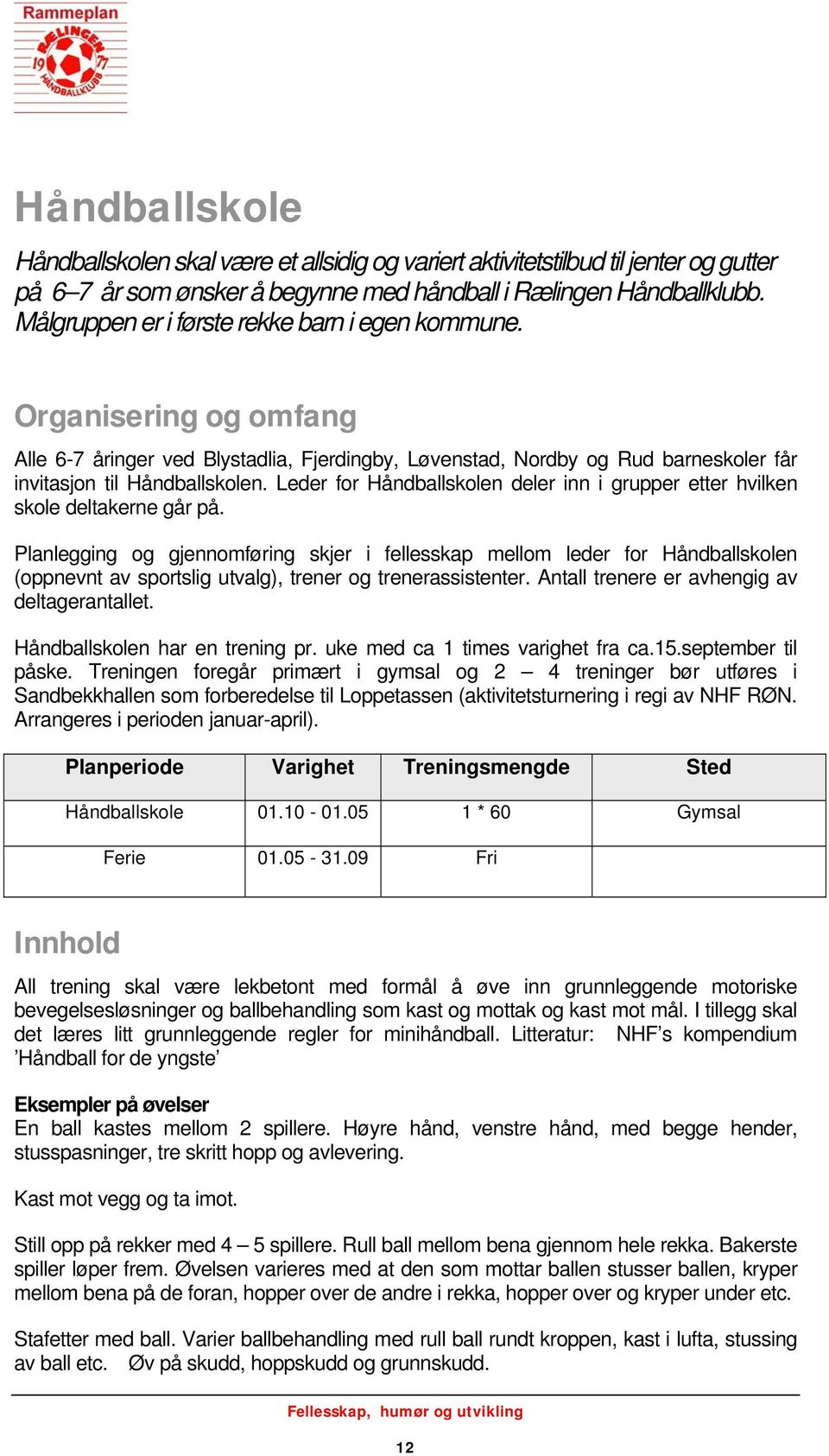 Leder for Håndballskolen deler inn i grupper etter hvilken skole deltakerne går på.