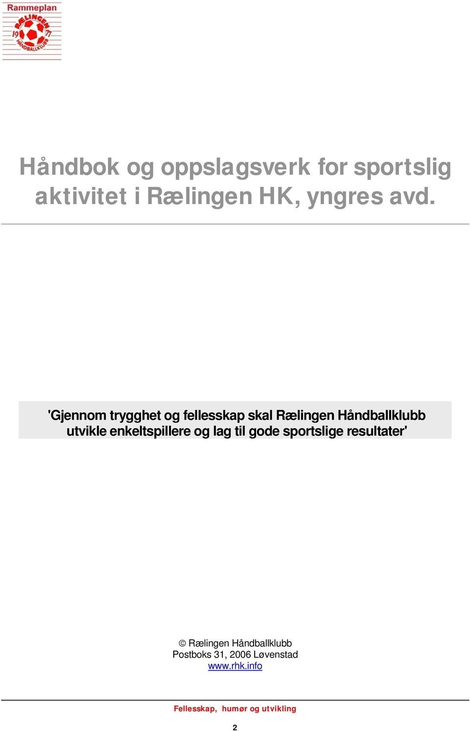 'Gjennom trygghet og fellesskap skal Rælingen Håndballklubb