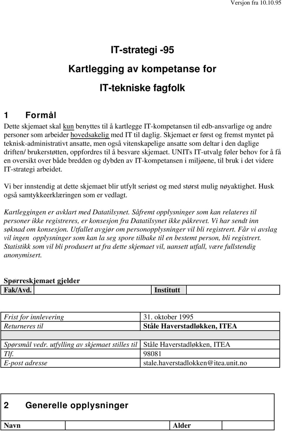 hovedsakelig med IT til daglig.