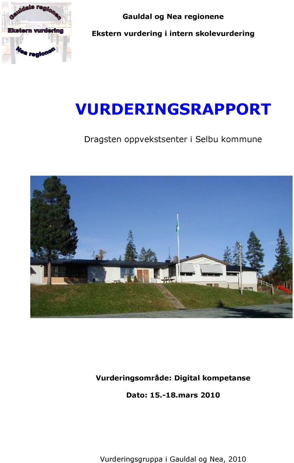 oppvekstsenter i Selbu kommune Vurderingsområde: