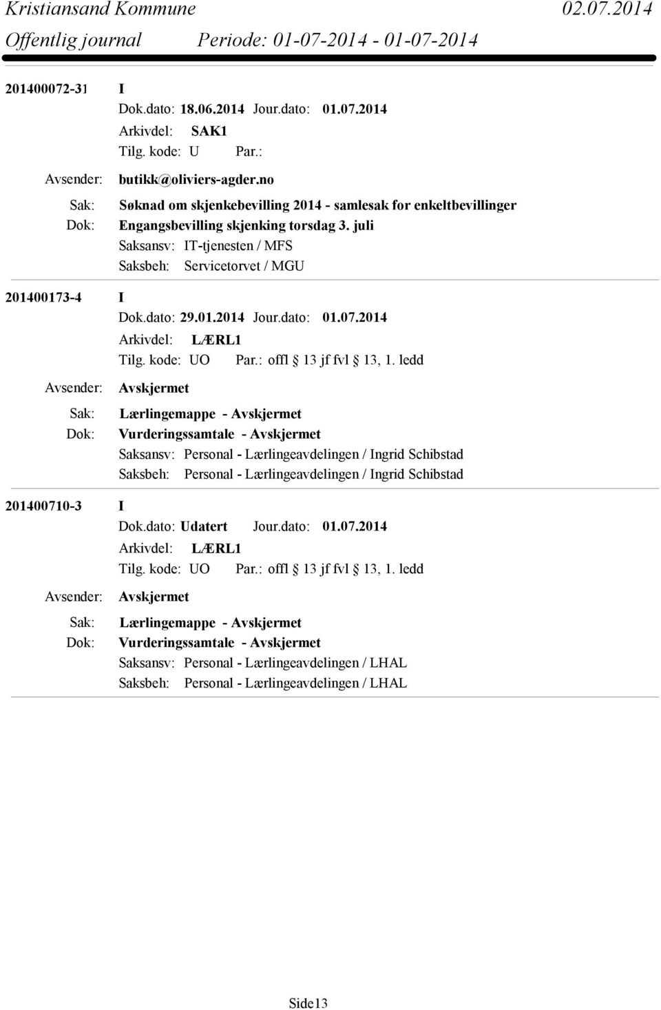 01.2014 Jour.dato: 01.07.