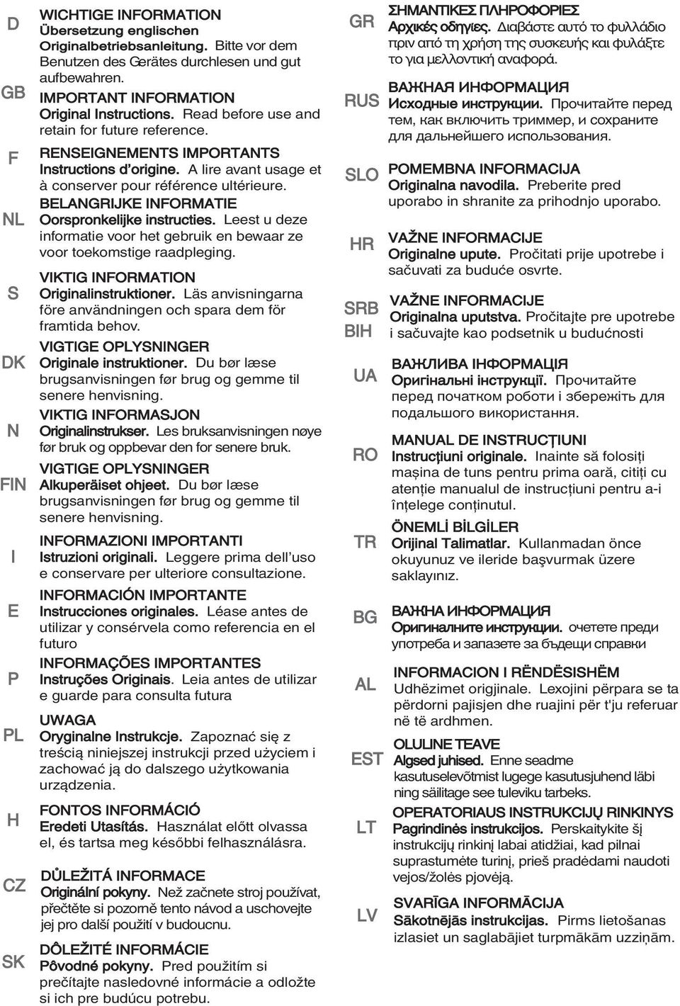 A lire avant usage et à conserver pour référence ultérieure. BELANGRIJKE INFORMATIE Oorspronkelijke instructies. Leest u deze informatie voor het gebruik en bewaar ze voor toekomstige raadpleging.