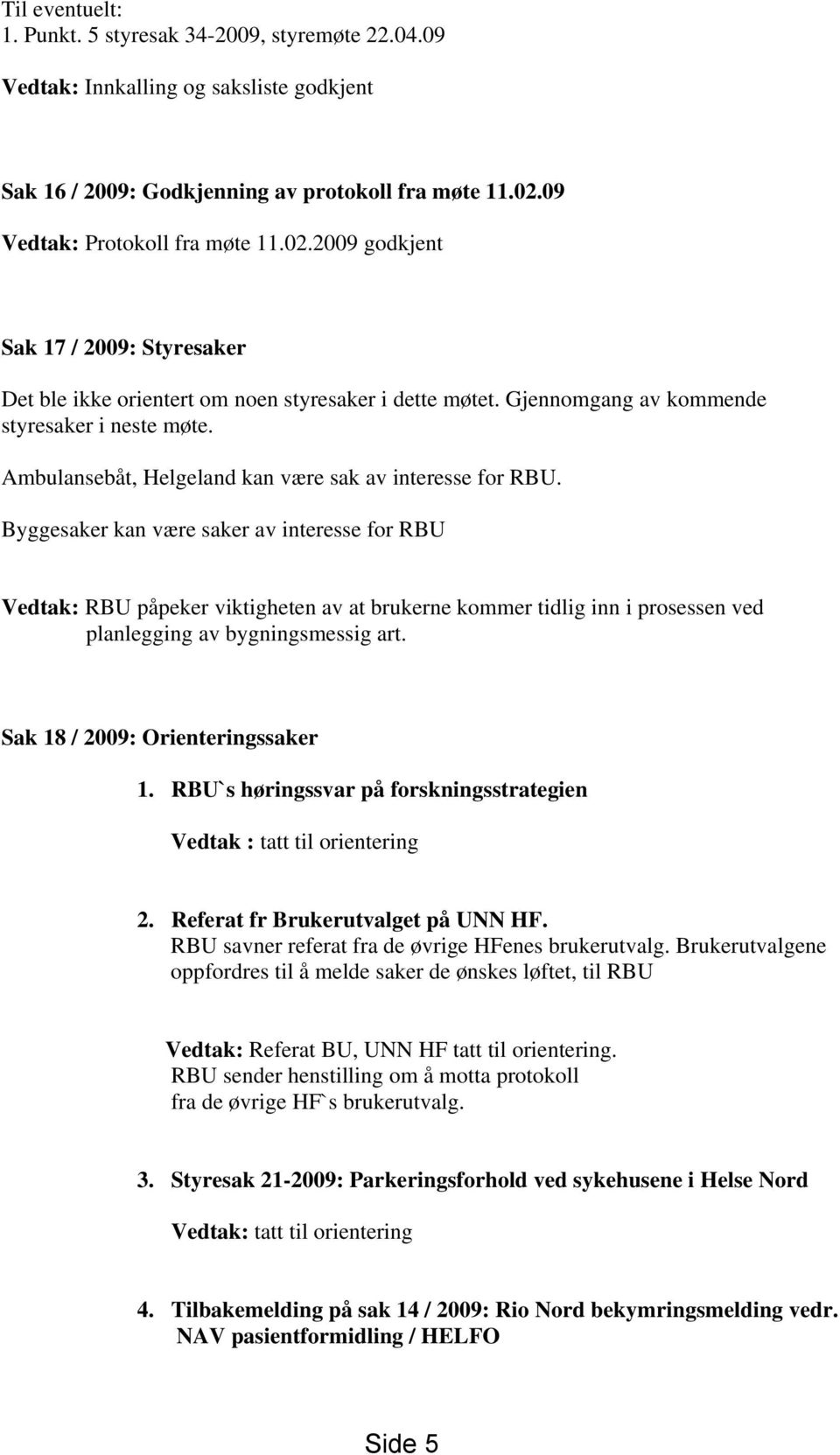 Ambulansebåt, Helgeland kan være sak av interesse for RBU.