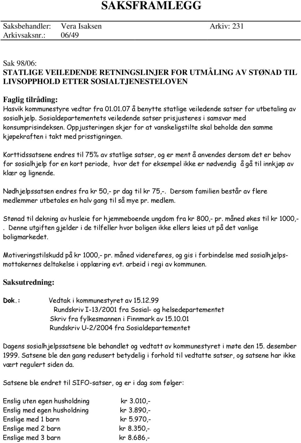 LIVSOPPHOLD ETTER SOSIALTJENESTELOVEN Faglig tilråding:!" # # $ %! #&!