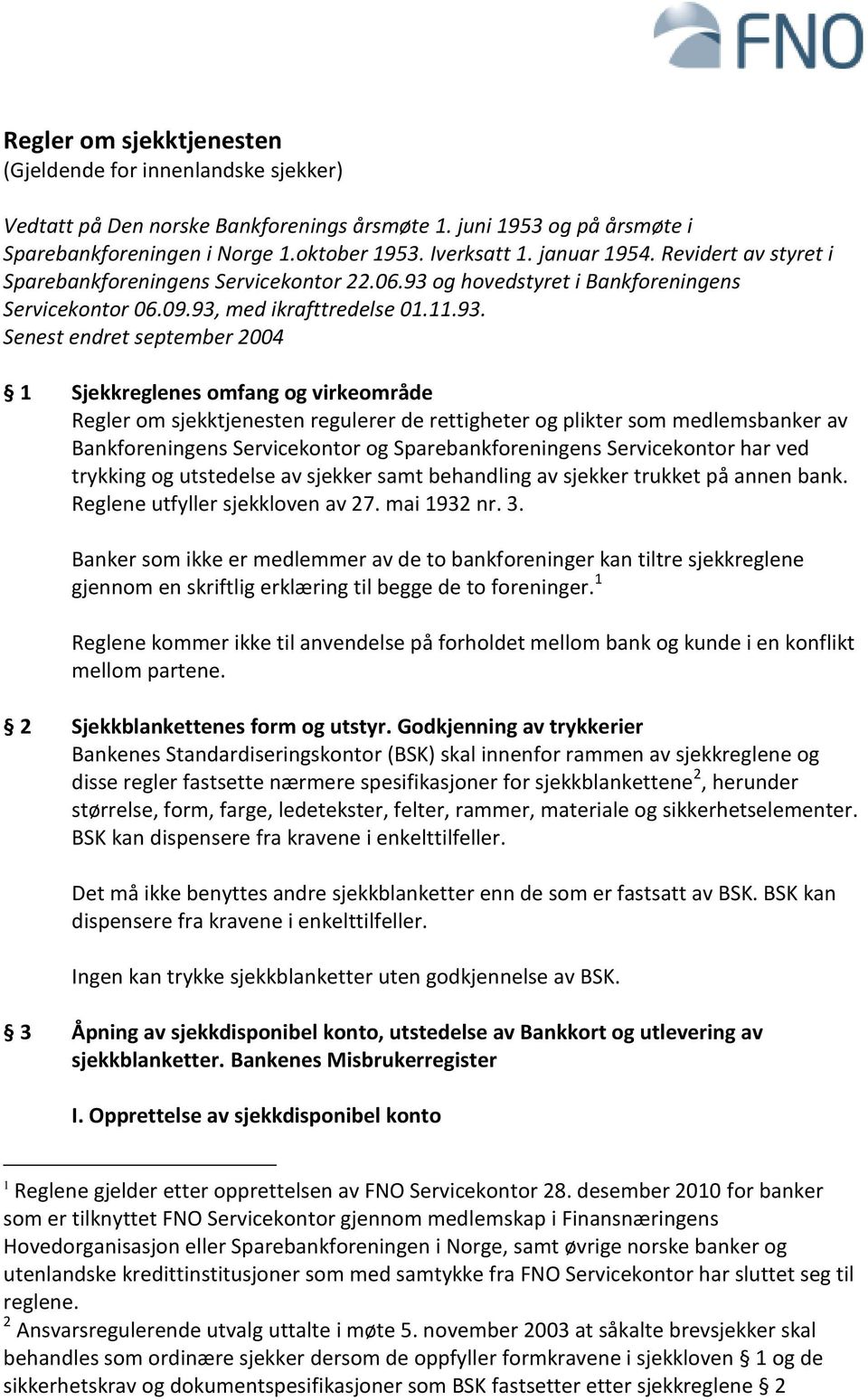 og hovedstyret i Bankforeningens Servicekontor 06.09.93,