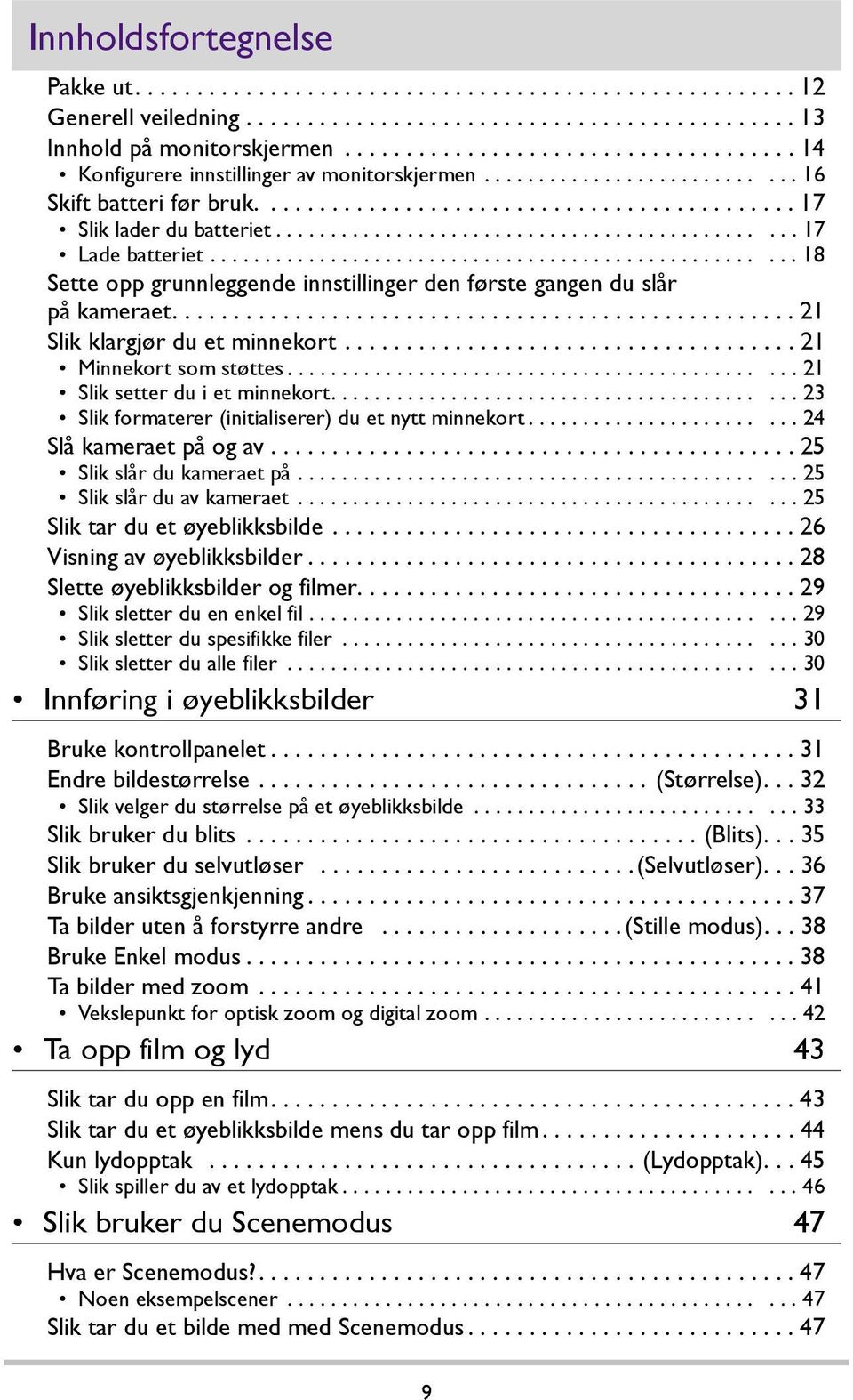 .............................................. 17 Lade batteriet..................................................... 18 Sette opp grunnleggende innstillinger den første gangen du slår på kameraet.