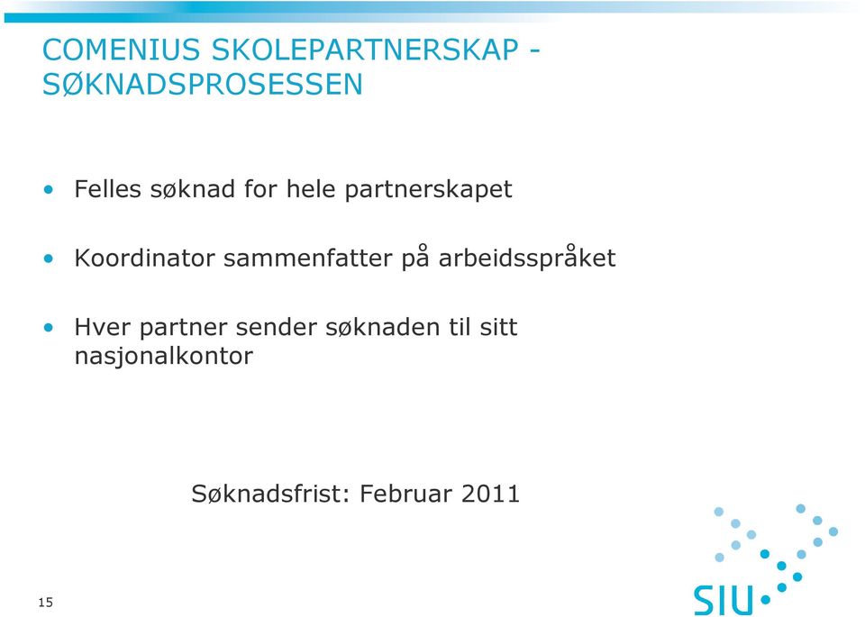 sammenfatter på arbeidsspråket Hver partner sender