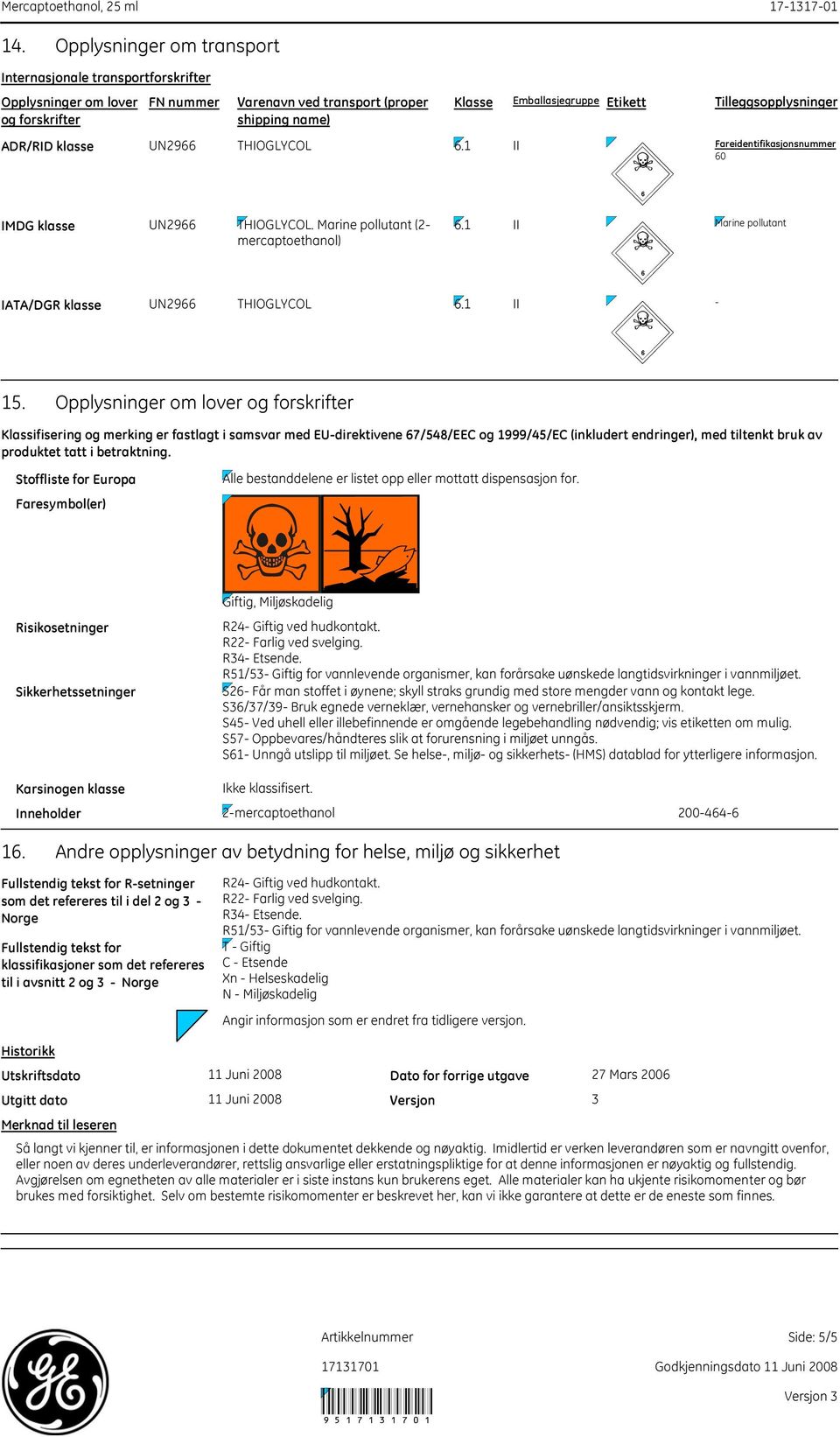 1 II Marine pollutant IATA/DGR klasse UN29 THIOGLYCOL.1 II - 15.