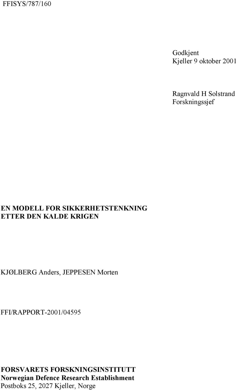 KJØLBERG Anders, JEPPESEN Morten FFI/RAPPORT-2001/04595 FORSVARETS