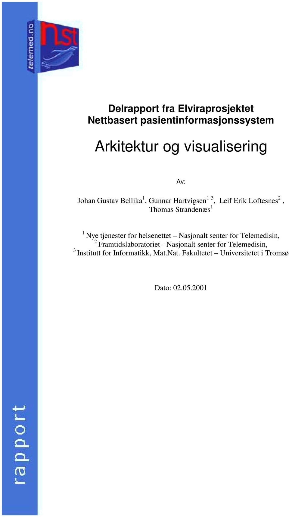 tjenester for helsenettet Nasjonalt senter for Telemedisin, 2 Framtidslaboratoriet - Nasjonalt