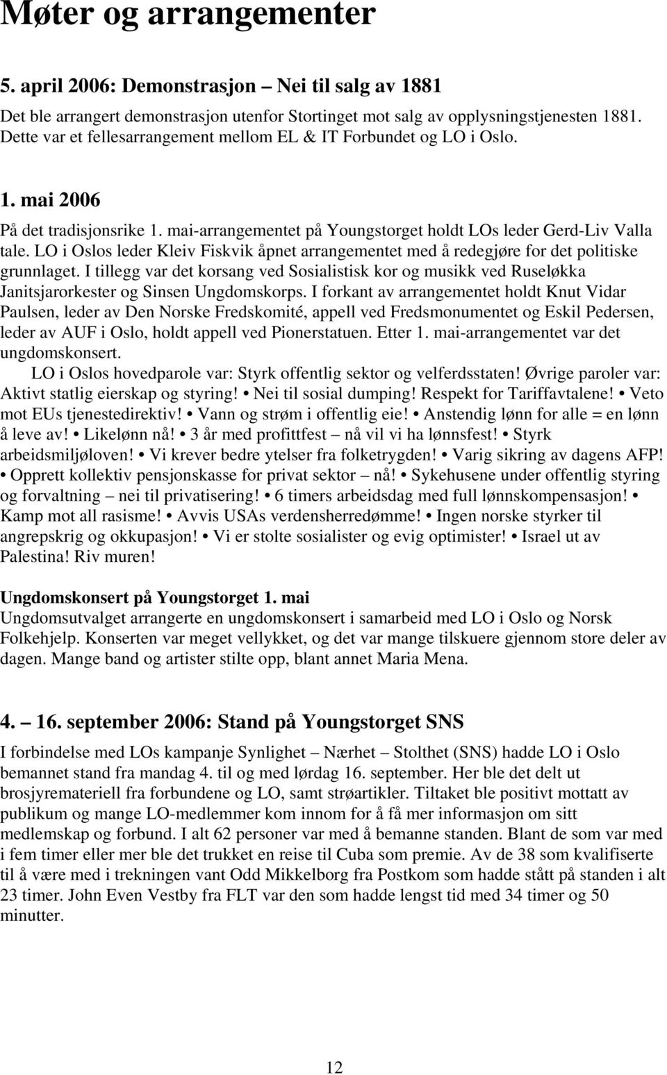 LO i Oslos leder Kleiv Fiskvik åpnet arrangementet med å redegjøre for det politiske grunnlaget.