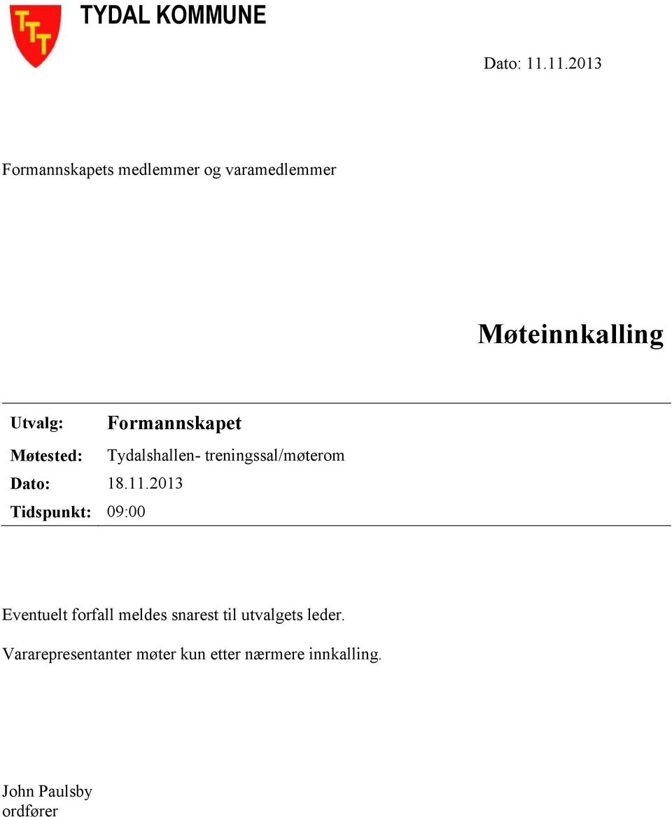 Møtested: Formannskapet Dato: 18.11.