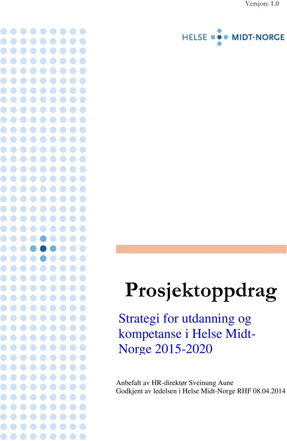 Helse Midt- Norge 2015-2020 Prosjektnr