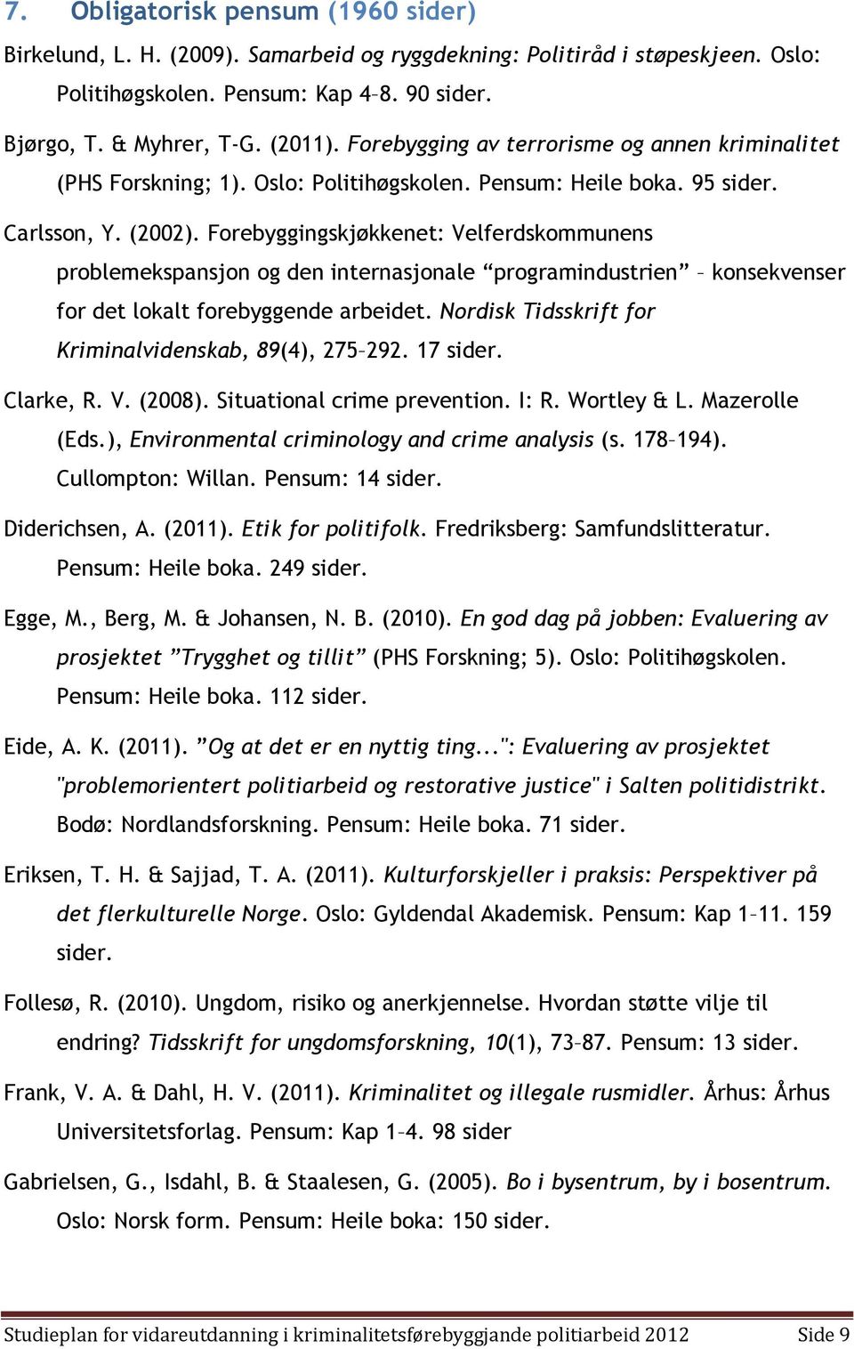 Forebyggingskjøkkenet: Velferdskommunens problemekspansjon og den internasjonale programindustrien konsekvenser for det lokalt forebyggende arbeidet.