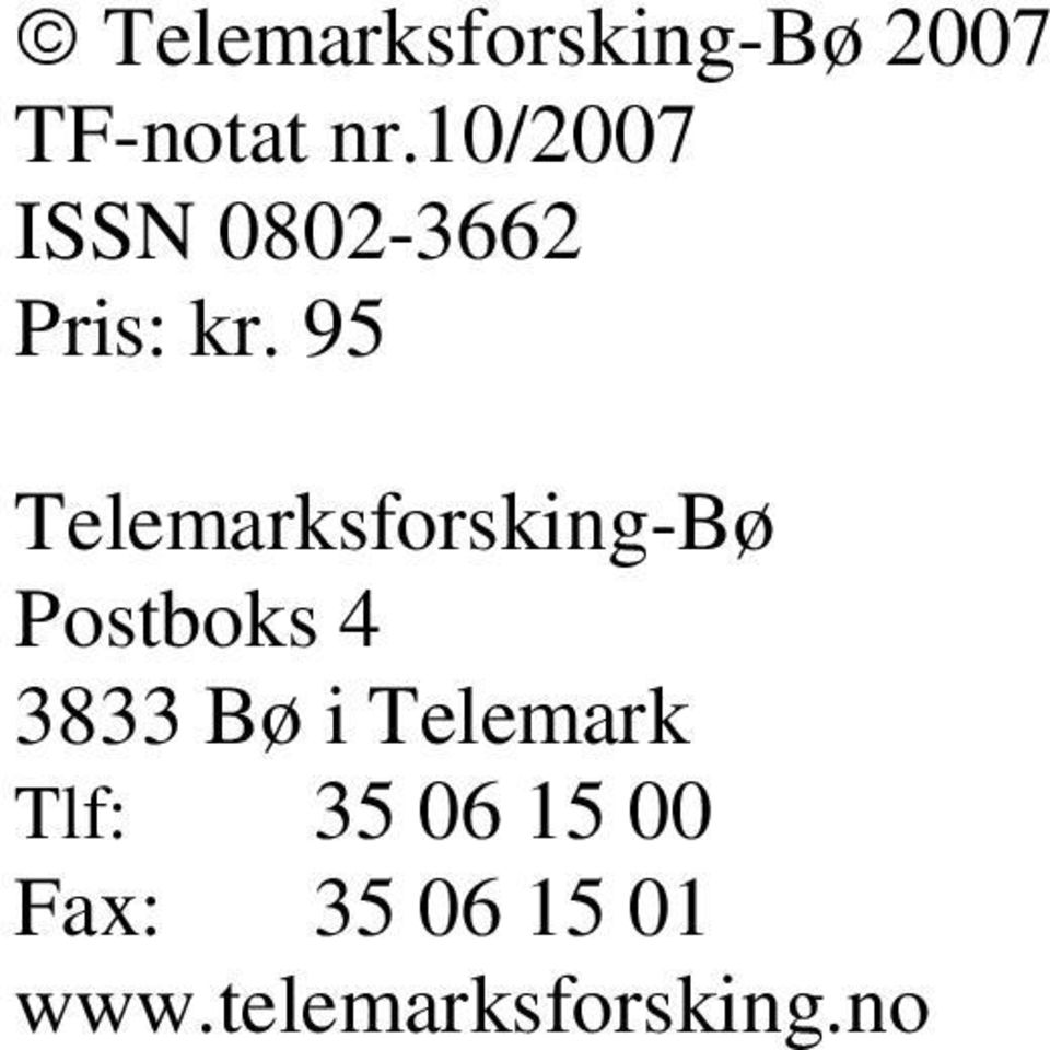 95 Telemarksforsking-Bø Postboks 4 3833 Bø i