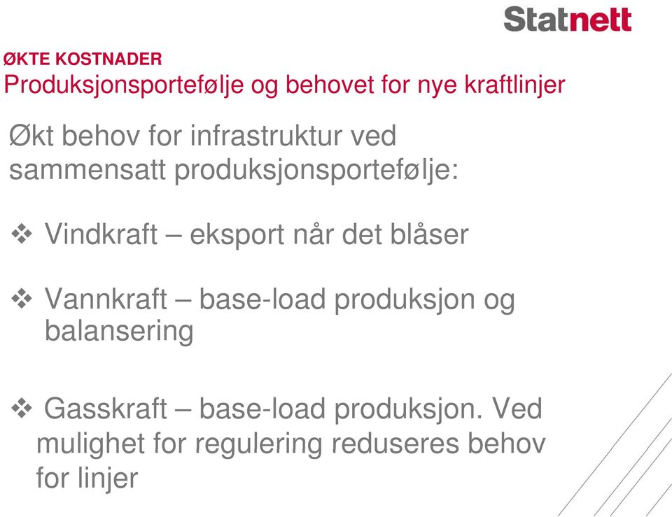 Vindkraft eksport når det blåser Vannkraft base-load produksjon og