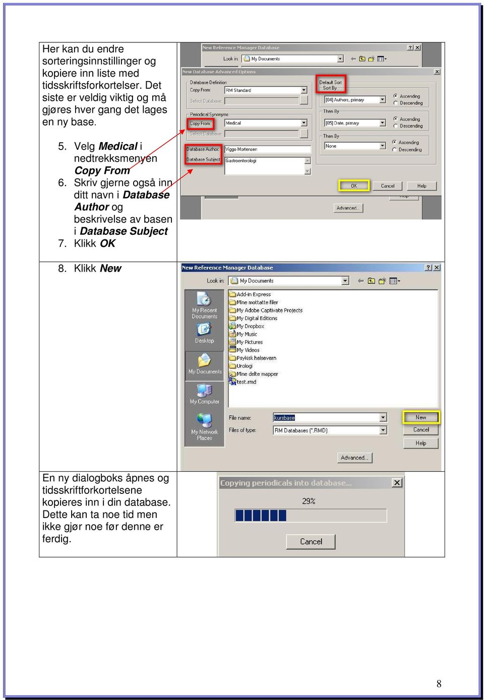 Velg Medical i nedtrekksmenyen Copy From 6.