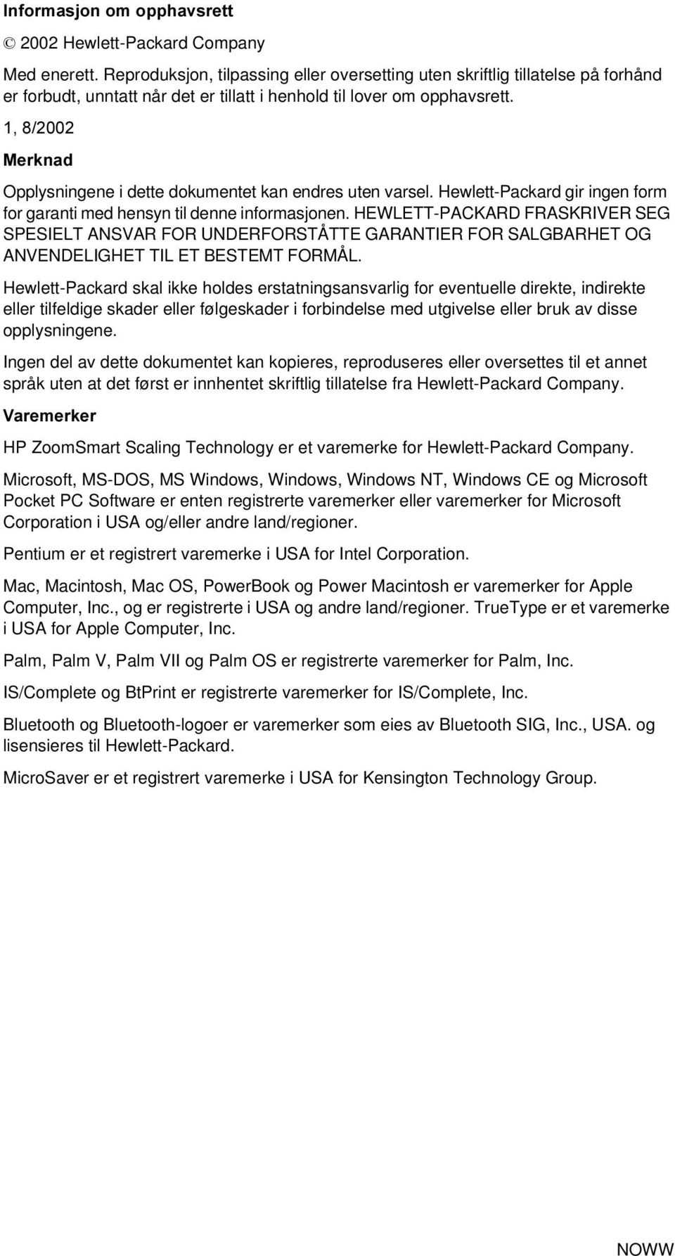 1, 8/2002 Merknad Opplysningene i dette dokumentet kan endres uten varsel. Hewlett-Packard gir ingen form for garanti med hensyn til denne informasjonen.