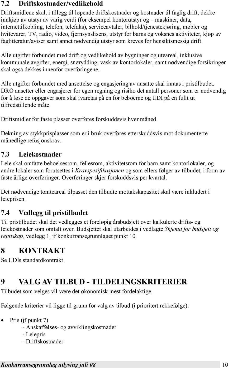 faglitteratur/aviser samt annet nødvendig utstyr som kreves for hensiktsmessig drift.