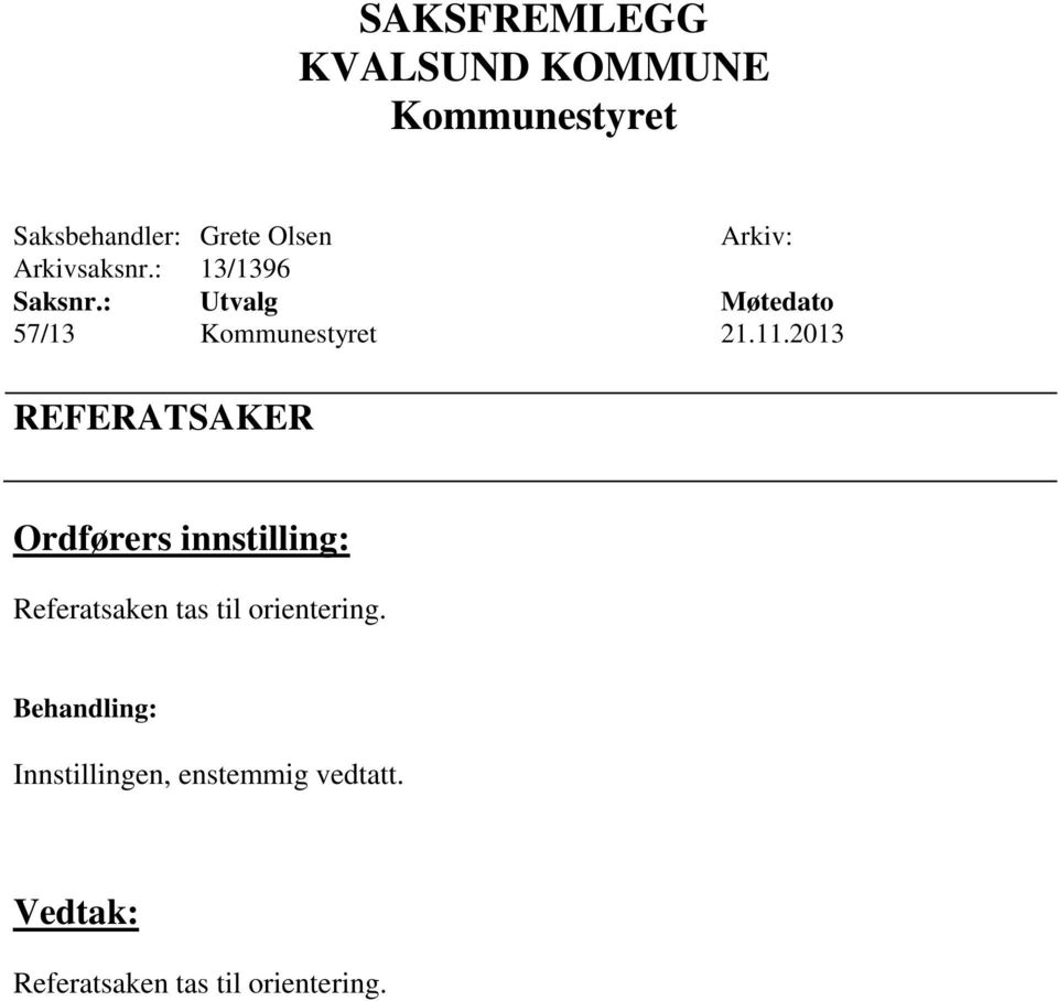 2013 REFERATSAKER Ordførers innstilling: