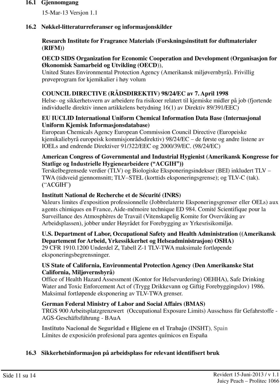 Development (Organisasjon for Økonomisk Samarbeid og Utvikling (OECD)), United States Environmental Protection Agency (Amerikansk miljøvernbyrå).