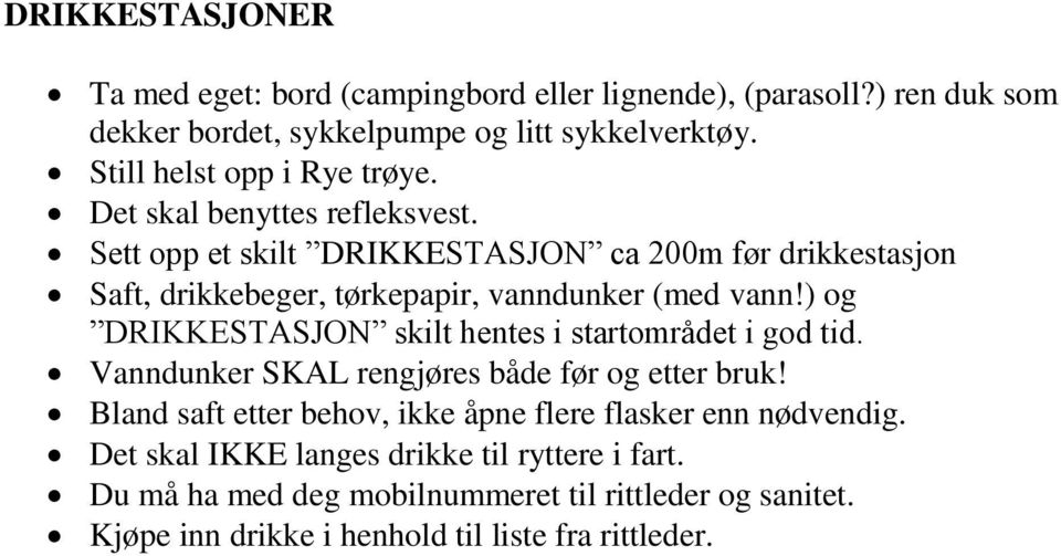 ) og DRIKKESTASJON skilt hentes i startområdet i god tid. Vanndunker SKAL rengjøres både før og etter bruk!