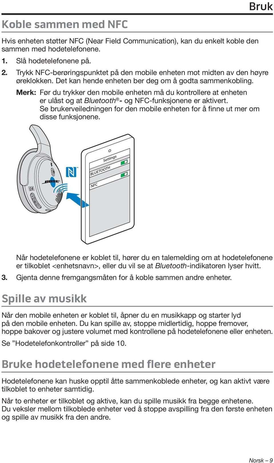 Merk: Før du trykker den mobile enheten må du kontrollere at enheten er ulåst og at Bluetooth - og NFC-funksjonene er aktivert.