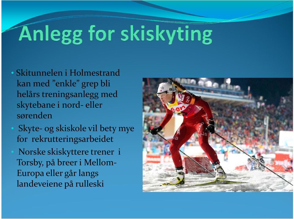 skiskole vil bety mye for rekrutteringsarbeidet id t Norske