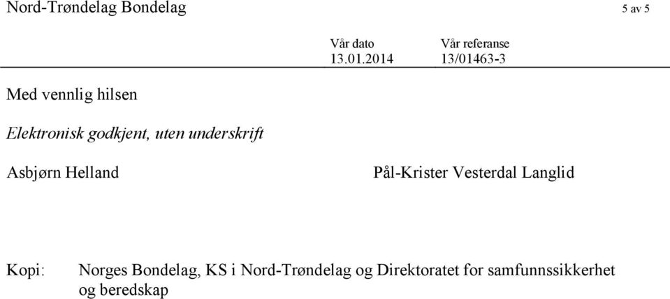 Pål-Krister Vesterdal Langlid Kopi: Norges Bondelag, KS