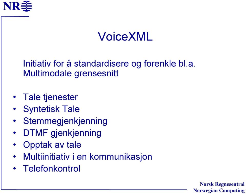 Syntetisk Tale Stemmegjenkjenning DTMF gjenkjenning