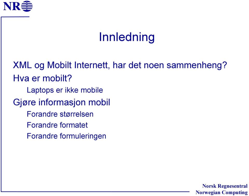 Laptops er ikke mobile Gjøre informasjon